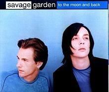 SAVAGE GARDEN, TO THE MOON AND BACK