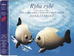 JANEK LEDECKÝ, RYBA RYBĚ