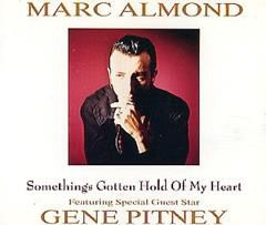 MARC ALMOND/GENE PITNEY, SOMETHING S GOTTEN HOLD OF MY HEART