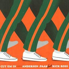 ANDERSON PAAK, Cut Em In ft. Rick Ross