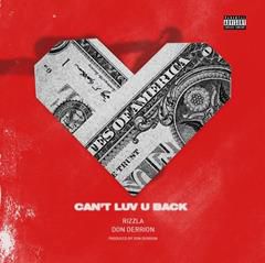 RIZZLA, Can't Luv You Back ft. Don Derrion