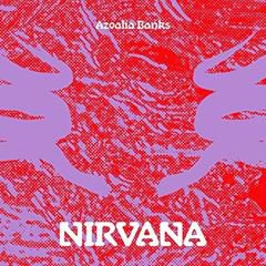 Obrázek AZEALIA BANKS, Nirvana