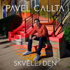 PAVEL CALLTA, SKVĚLEJ DEN