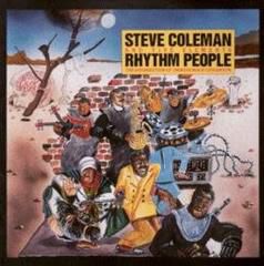 STEVE COLEMAN & FIVE ELEMENTS, Rhythm People