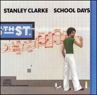 STANLEY CLARKE, School Days