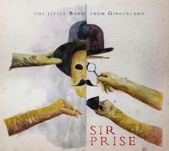 THE LITTLE BAND FROM GINGERLAND, Sir Prise