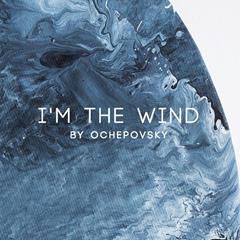 IGOR OCHEPOVSKY, I'm the Wind