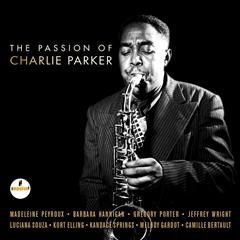 THE PASSION OF CHARLIE PARKER, The King of 52nd Street